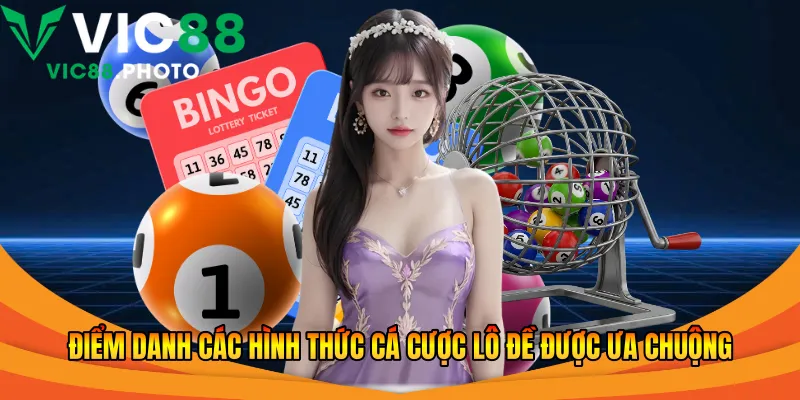 Xổ Số Online Vic88 - Những Điều Bạn Cần Biết Năm 2026 2 Điểm danh các hình thức cá cược lô đề được ưa chuộng