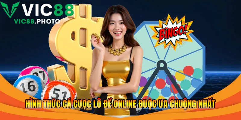 Hình thức cá cược lô đề online được ưa chuộng nhất 