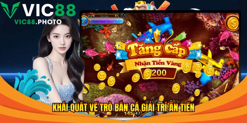 Khái quát về trò bắn cá giải trí ăn tiền