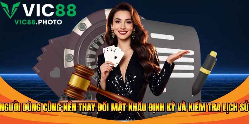 Người dùng nên chủ động kiểm tra và cập nhật thông tin mới nhất 