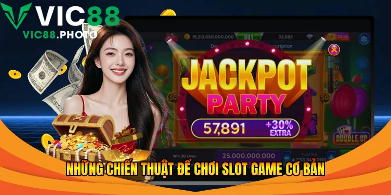Những chiến thuật để chơi slot game cơ bản