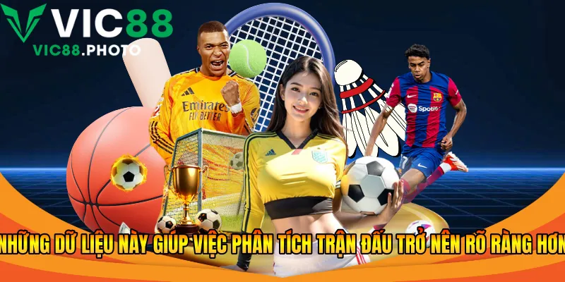 Những dữ liệu này giúp việc phân tích trận đấu trở nên rõ ràng hơn