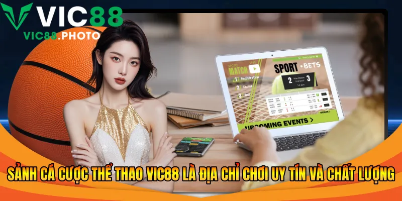 Sảnh game đa dạng môn cá cược thể thao Vic88 khác nhau 