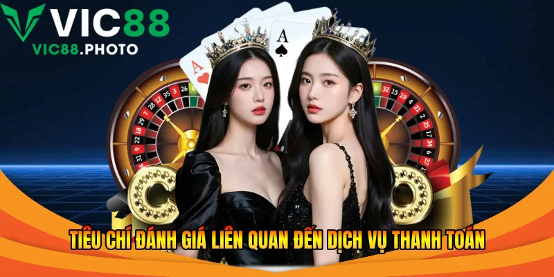 Tiêu chí đánh giá liên quan đến dịch vụ thanh toán