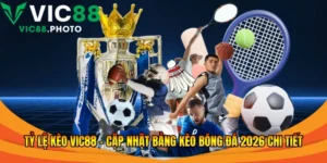 Tỷ lệ kèo Vic88
